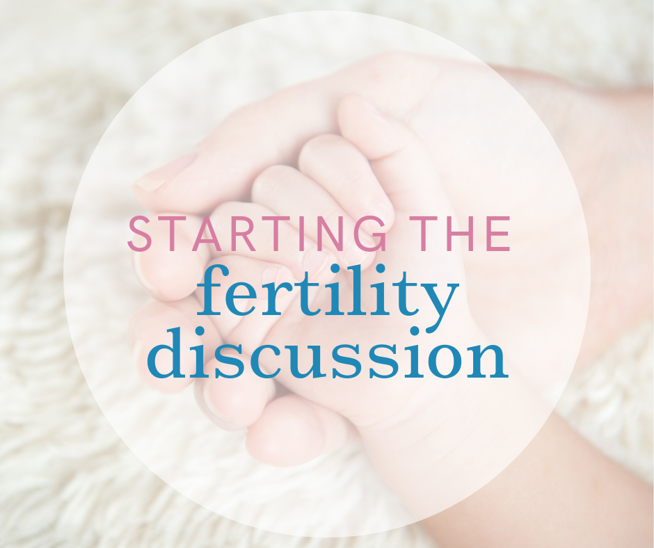 Child's hand in mom's hand with text Starting the Fertility Discussion - Radiant Health SF blog post