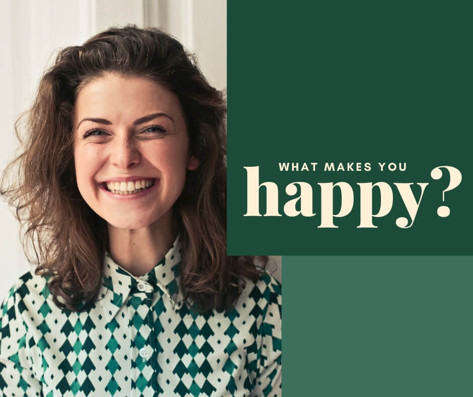 What Makes You Happy